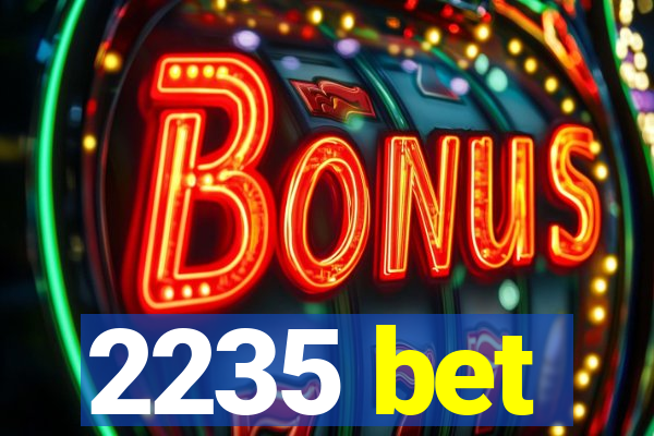2235 bet